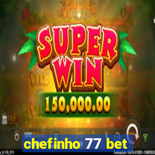 chefinho 77 bet