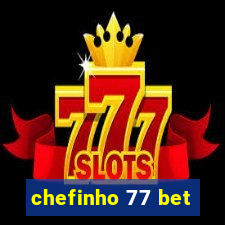 chefinho 77 bet