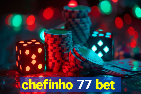 chefinho 77 bet