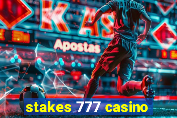 stakes 777 casino