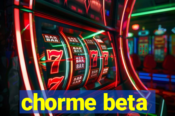 chorme beta