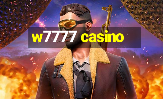 w7777 casino