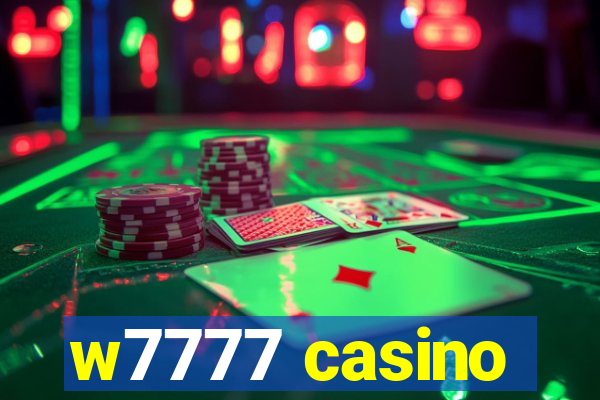 w7777 casino