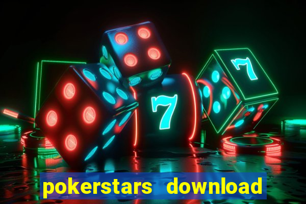 pokerstars download dinheiro real