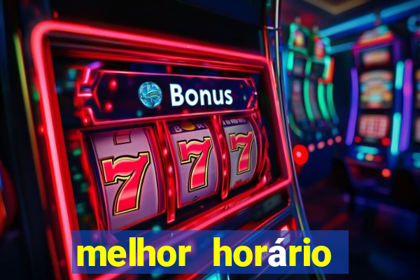 melhor horário para jogar fortune dragon a tarde