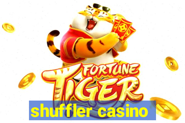 shuffler casino