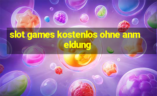 slot games kostenlos ohne anmeldung