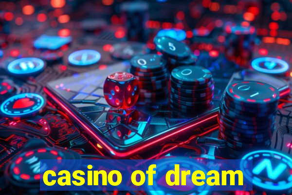 casino of dream