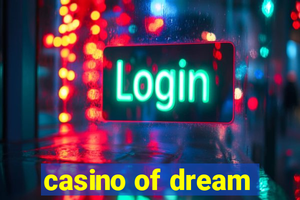 casino of dream