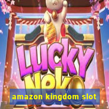 amazon kingdom slot