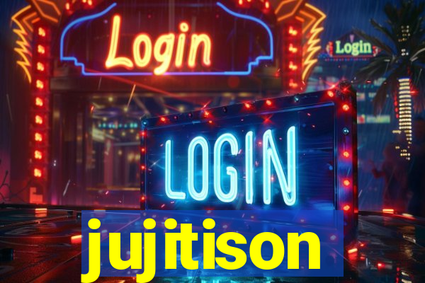 jujitison