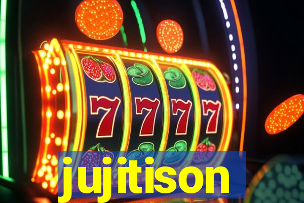 jujitison