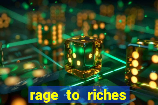 rage to riches slot online