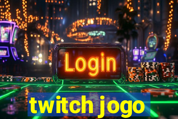 twitch jogo