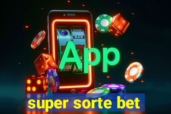 super sorte bet