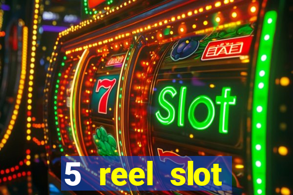 5 reel slot machines uk