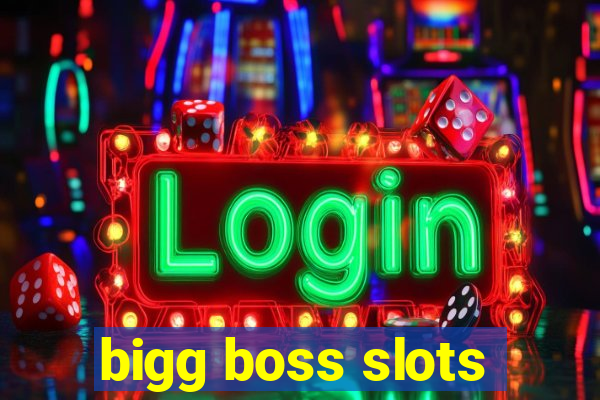 bigg boss slots