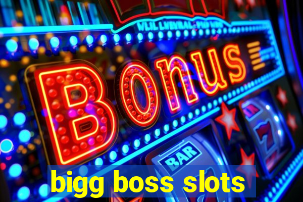 bigg boss slots