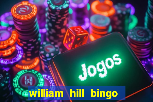 william hill bingo promo codes