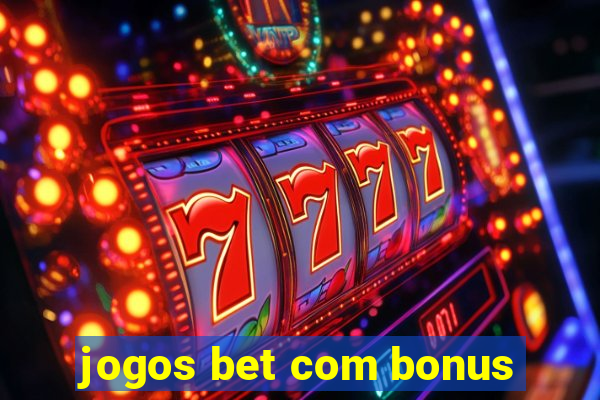 jogos bet com bonus