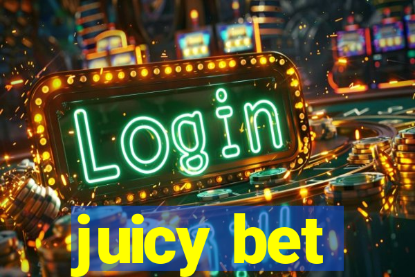 juicy bet