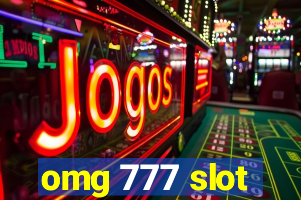 omg 777 slot