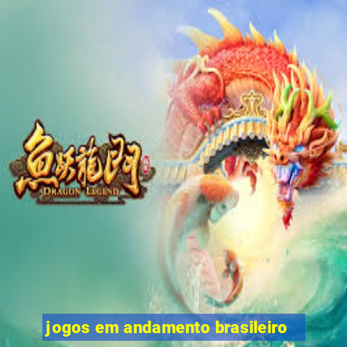 jogos em andamento brasileiro