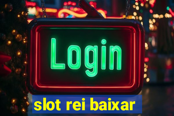 slot rei baixar