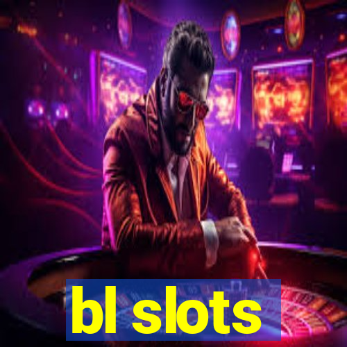 bl slots