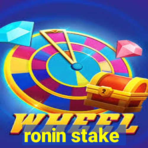 ronin stake