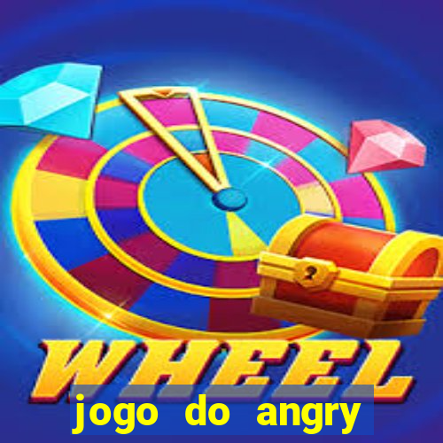 jogo do angry birds no rio