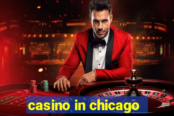 casino in chicago