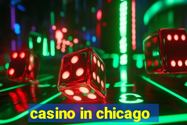 casino in chicago