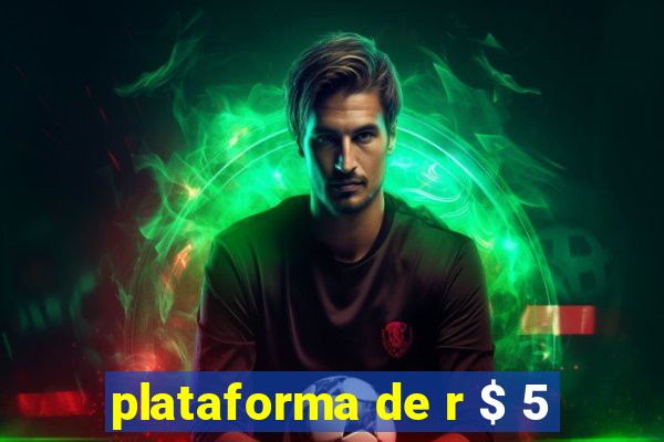 plataforma de r $ 5