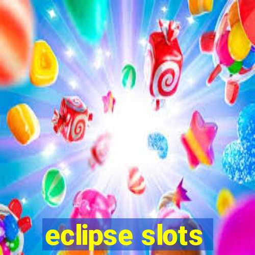 eclipse slots