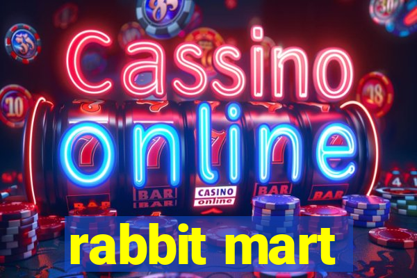 rabbit mart