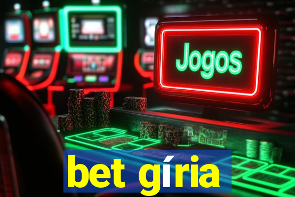 bet gíria