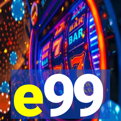 e99