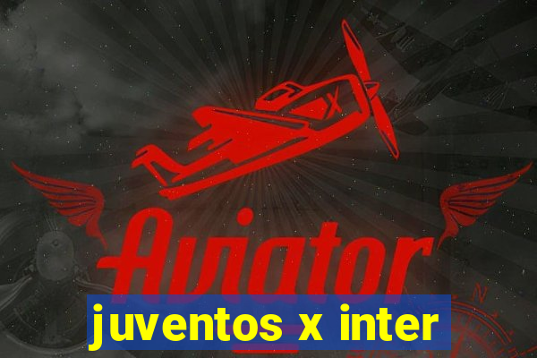 juventos x inter