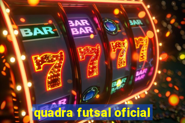 quadra futsal oficial