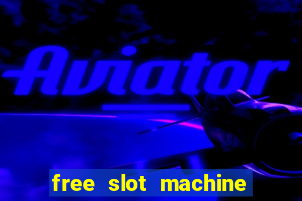 free slot machine games with free spins and bonus