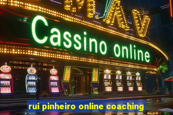 rui pinheiro online coaching