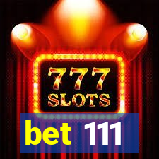 bet 111