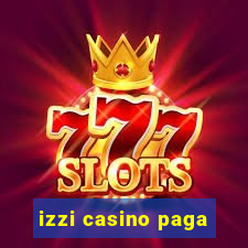 izzi casino paga