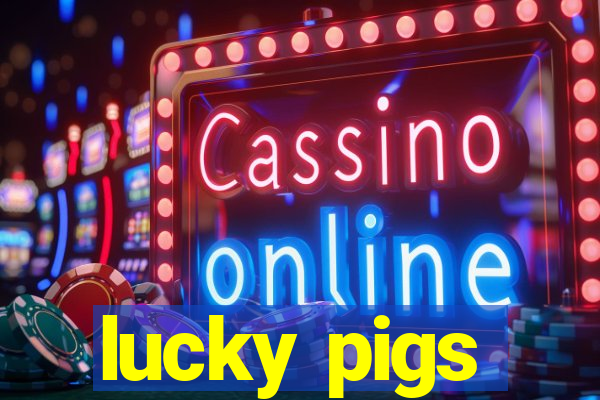 lucky pigs