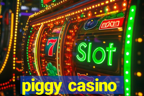 piggy casino