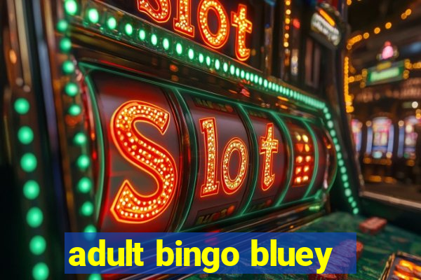 adult bingo bluey