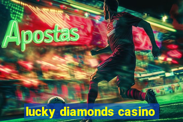 lucky diamonds casino