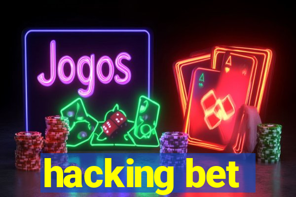 hacking bet