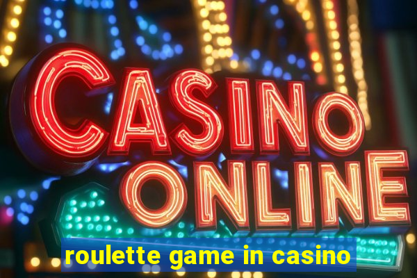 roulette game in casino